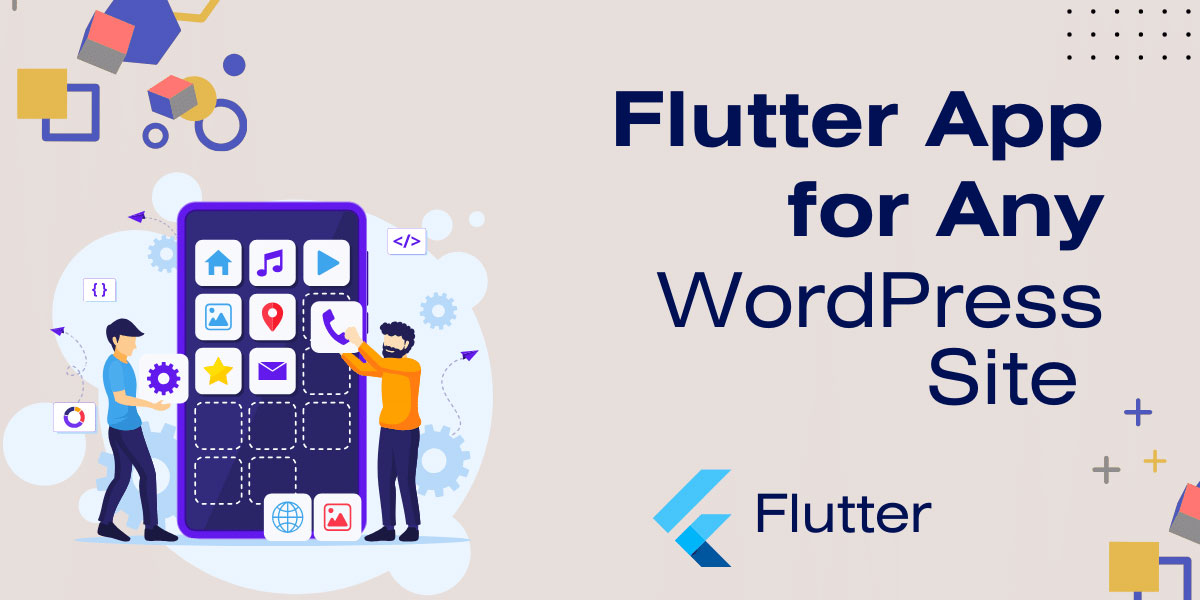 Unleash Your WordPress Site's Mobile Magic: Building a Flutter App in 2024 featured image
