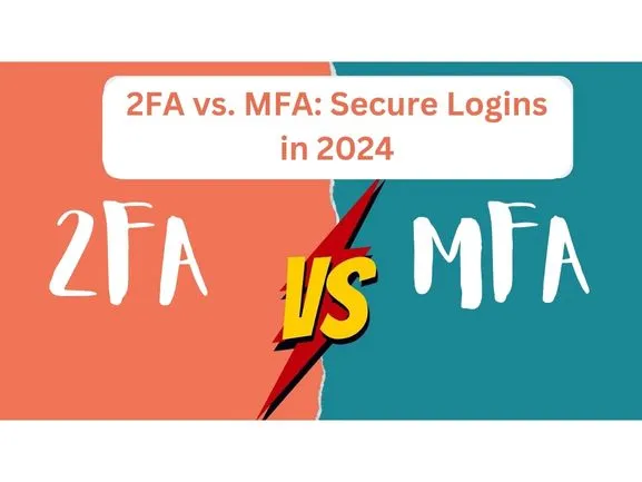 2FA vs. MFA: Secure Logins in 2024 (Guide & Best Practices)